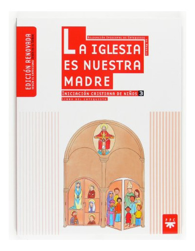 La Iglesia Es Nuestra Madre 3 : Guã­a Del Catequista