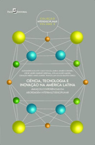 Ciência, Tecnologia E Inovação Na América Latina Avanços E