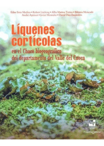 Libro Líquenes Cortícolas En El Chocó Biogeográfico Del Dep