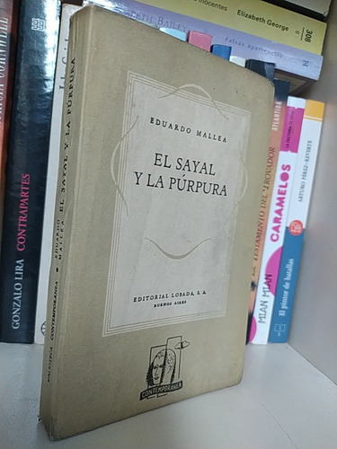 El Sayal Y La Púrpura Eduardo Mallea Ed. Losada Contemporáne
