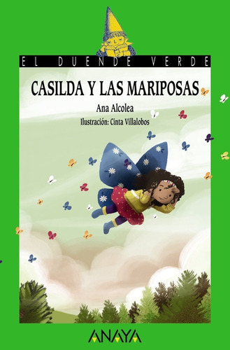 Casilda y las mariposas, de Alcolea, Ana. Editorial ANAYA INFANTIL Y JUVENIL, tapa blanda en español