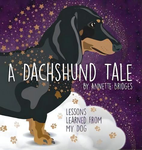 A Dachshund Tale, De Annette Bridges. Editorial Ranch House Press, Tapa Dura En Inglés