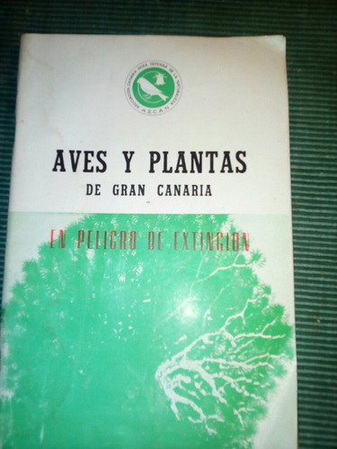 Libro Aves Y Plantas De Gran Canaria En Peligro De Extincion