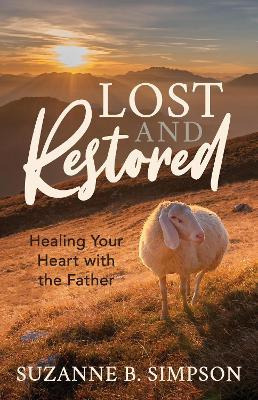 Libro Lost And Restored : Healing Hearts With The Father ...