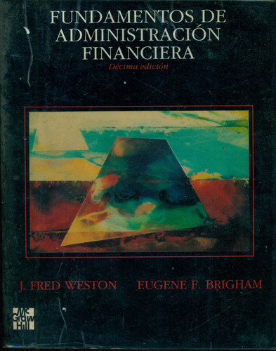 Fundamentos De Administración Financiera / 10ma Ed -  Weston