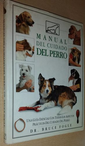 Manual Del Cuidado Del Perro Dr. Bruce Fogle Vergara 1994