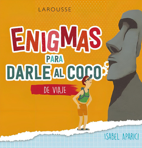 ENIGMAS PARA DARLE AL COCO. DE VIAJE, de APARICI TURRADO, ISABEL. Editorial Larousse, tapa blanda en español
