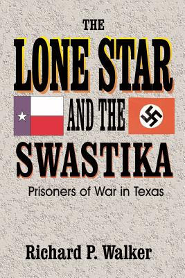 Libro Lone Star And The Swastika: Prisoners Of War In Tex...