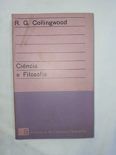 Ciência E Filosofia  / Collingwood, R.g En Idioma Portugués