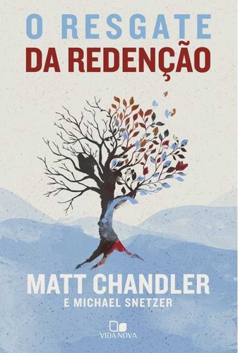 O Resgate Da Redenção - Vida Nova