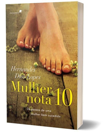 Mulher Nota 10: Os Passos De Uma Mulher Bem Sucedida, De Lopes, Hernandes Dias. Editora Hagnos, Capa Mole, Edição 1ª Edição - 2013 Em Português