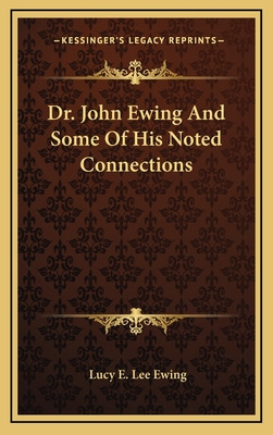 Libro Dr. John Ewing And Some Of His Noted Connections - ...