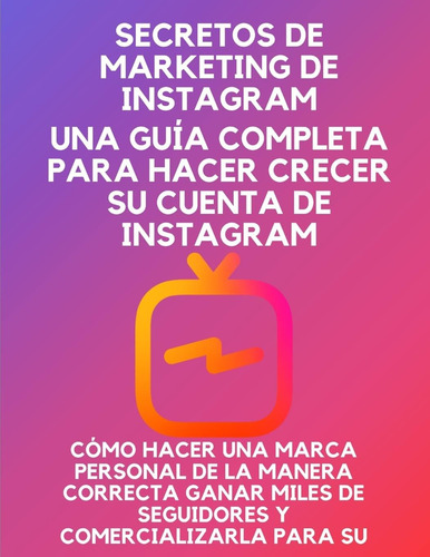 Libro: Secretos De Marketing De Instagram: Una Guía Completa