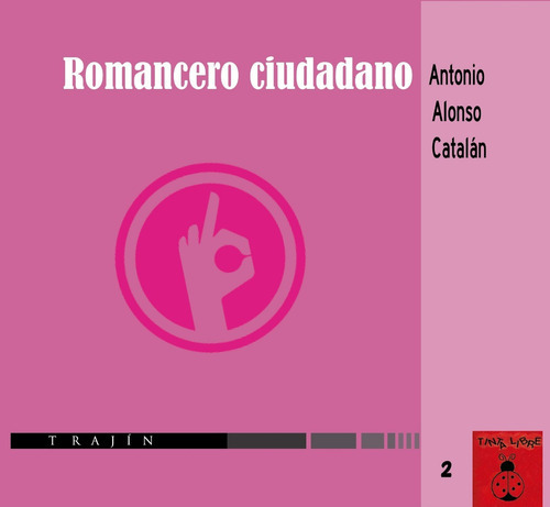 Romancero Ciudadano, De Antonio Alonso Catalán. Editorial Trajín, Tapa Blanda En Español, 2018
