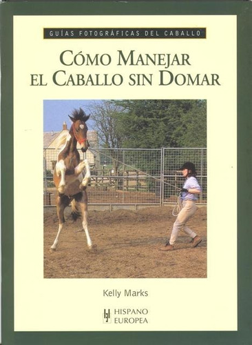 Como Manejar El Caballo Sin Domar