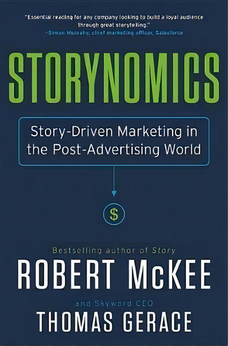 Storynomics : Story-driven Marketing In The Post-advertising World, De Robert Mckee. Editorial Twelve, Tapa Dura En Inglés