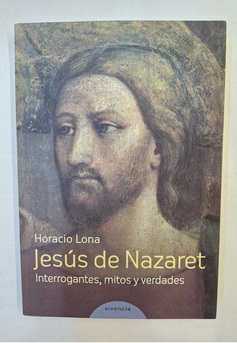 Jesús De Nazaret - Horacio Lona
