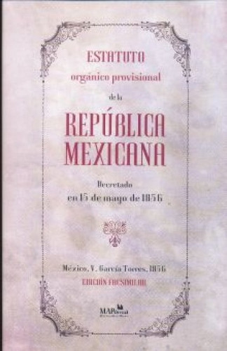 Estatuto Organico Provisional De La Rep Mexicana 15-may-1856