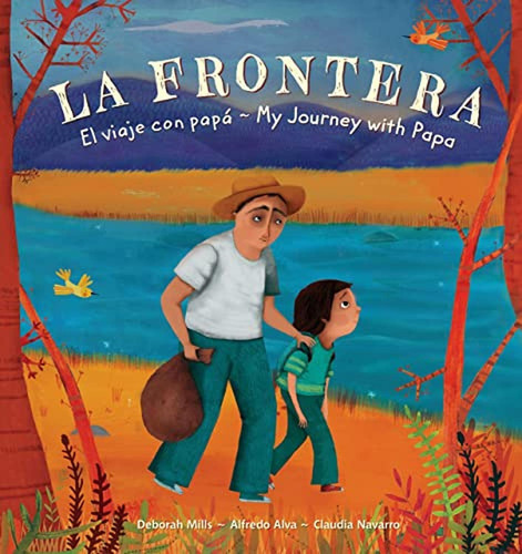 La Frontera (English and Spanish Edition) (Libro en Inglés), de Alva, Alfredo. Editorial Barefoot Books, tapa pasta dura, edición bilingual en inglés, 2018