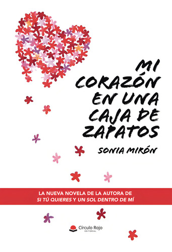 Mi corazón en una caja de zapatos, de Mirón Sonia.. Editorial Grupo Editorial Círculo Rojo SL, tapa blanda, edición 1.0 en español