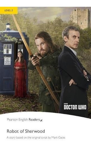 Doctor who: the robot of sherwood + Mp3 pack - Pearson English Readers 2, De Vv. Aa.. Editorial Pearson, Tapa Blanda En Inglés Internacional, 2018