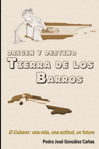 Origen Y Destino Tierra De Los Barros : El Cubano