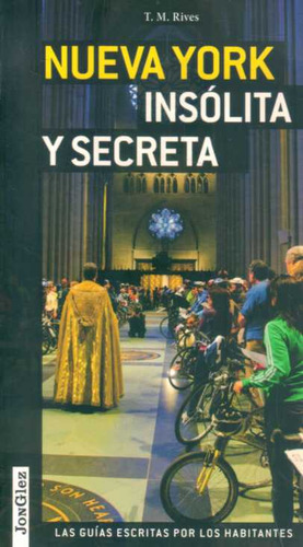 Nueva York Insolita Y Secreta - Rives, T. M.