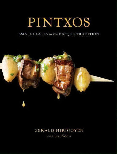 Pintxos, De Gerald Hirigoyen. Editorial Random House Usa Inc, Tapa Dura En Inglés