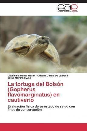 La Tortuga Del Bolson (gopherus Flavomarginatus) En Cauti...