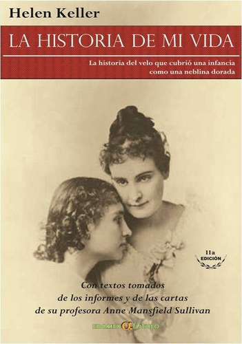 Historia De Mi Vida La Historia Del Velo Que Cubrió Una Infancia Como Una Neblina Dorada, De Helen Keller. Editorial Edamex Alfa Futuro, Tapa Pasta Blanda En Español