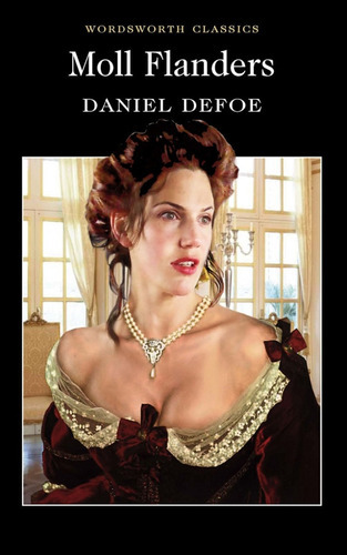 Moll Flanders - Wordsworth Classics, De Defoe, Daniel. Edi 