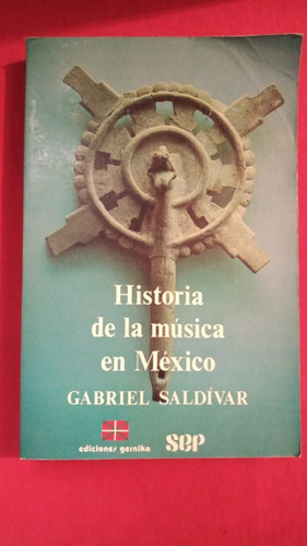 Historia De La Música  Gabriekl Saldivar Ediciones Gernika