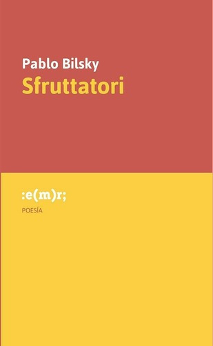 Sfruttatori - Pablo Bilsky, de Pablo Bilsky. Editorial emr en español