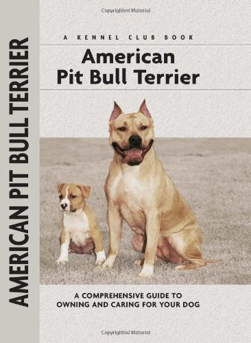 American Pit Bull Terrier A Comprehensive Guide To Owning An