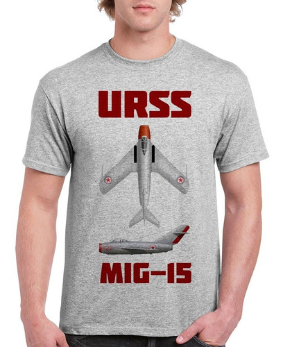 Mig 15 - Avión Jet - Cccp - Urss - Remera Unisex (gris)