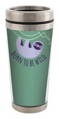 Born To Be Wild Sloth Taza De Viaje Con Tapa (acero Inoxidab