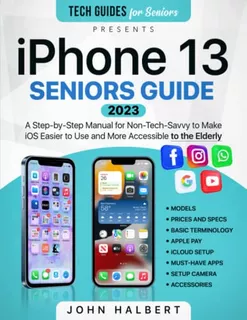 Book : iPhone 13 Seniors Guide A Step-by-step Manual For...