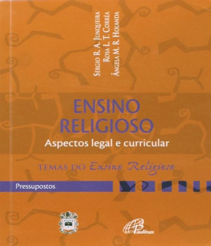 Ensino Religioso - Aspecto Legal E Curricular, De Junqueira, Sergio R. A.. Editora Paulinas, Capa Mole Em Português