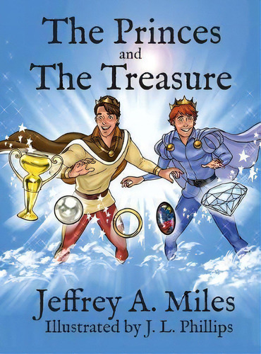 The Princes And The Treasure, De Jeffrey A. Miles. Editorial Handsome Prince Publishing, Tapa Dura En Inglés