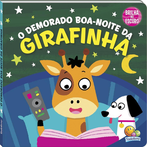 Brilha, Brilha Estrelinha: O Demorado Boa-noite da Girafinha, de The Clever Factory, Inc.. Editora Todolivro Distribuidora Ltda., capa dura em português, 2022