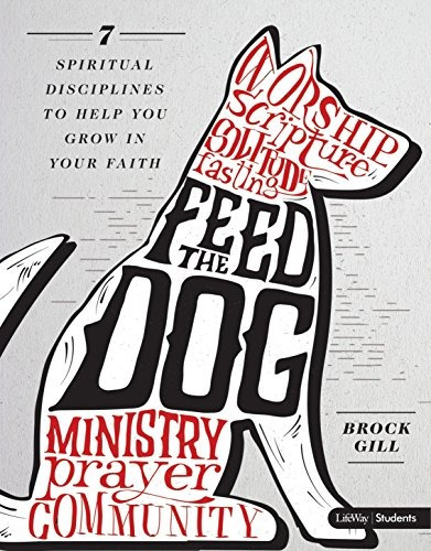 Feed The Dog  Leader Kit 7 Spiritual Disciplines To Help You