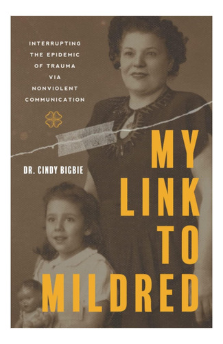 Libro: My Link To Mildred: Interrupting The Epidemic Of Trau