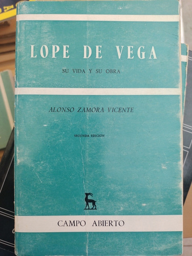 Lope De Vega Vida Y Obra Alonso Zamora Vicente