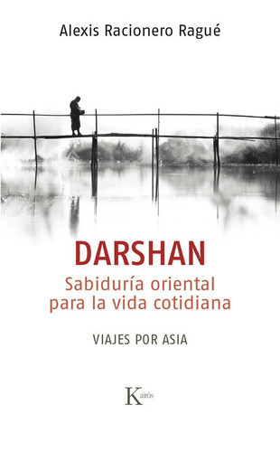 Darshan, de Racionero Ragué, Alexis. Editorial Kairós SA, tapa blanda en español