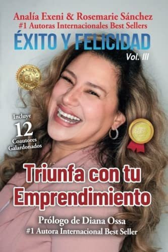 Exito Y Felicidad Triunfa Con Tu Emprendimiento -., de Exeni, Anal. Editorial Independently Published en español