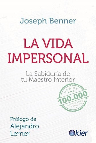 Vida Impersonal La Sabiduria De Tu Maestro Interior - Benne