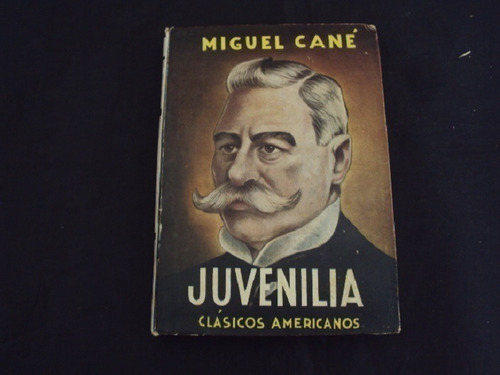 Juvenilia - Miguel Cane - Clasicos Americanos (1943)