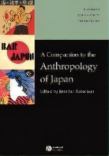 A Companion To The Anthropology Of Japan, De Jennifer Robertson. Editorial John Wiley And Sons Ltd, Tapa Blanda En Inglés