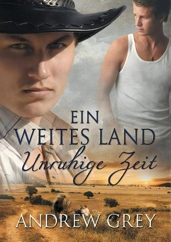 Ein Weites Land - Unruhige Zeit, De Andrew Grey., Vol. 1. Editorial Dreamspinner Press, Tapa Blanda En Alemán