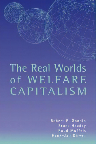 The Real Worlds Of Welfare Capitalism, De Robert E. Goodin. Editorial Cambridge University Press, Tapa Blanda En Inglés